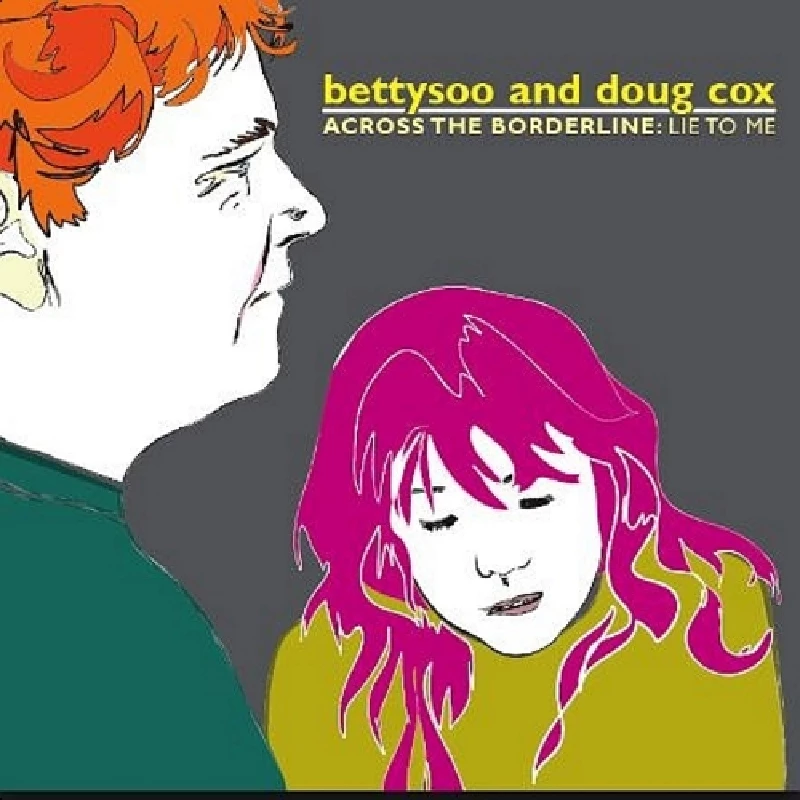 BettySoo and Doug Cox - Across the Borderline: Lie to Me