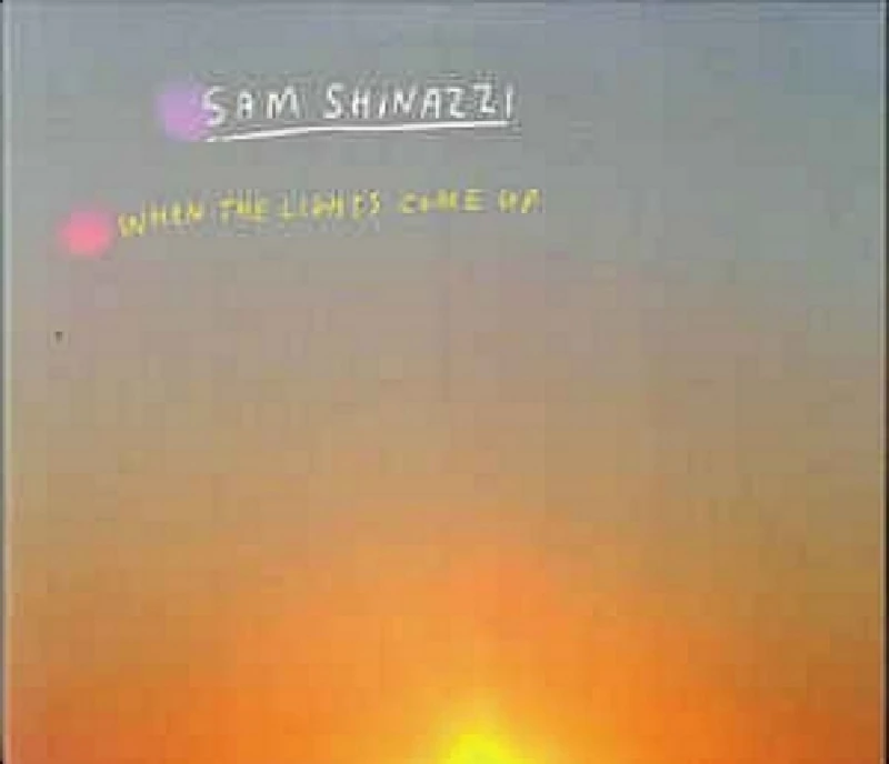 Sam Shinazzi - When the Lights Come Up