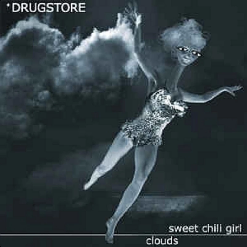 Drugstore - Sweet Chili Girl/Clouds