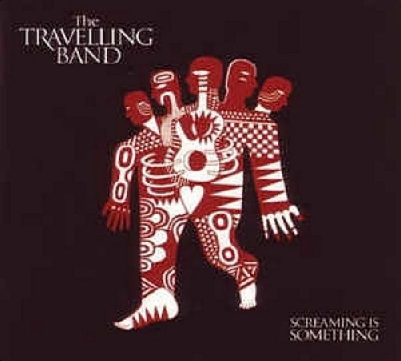 Travelling Band - Screaming is Something