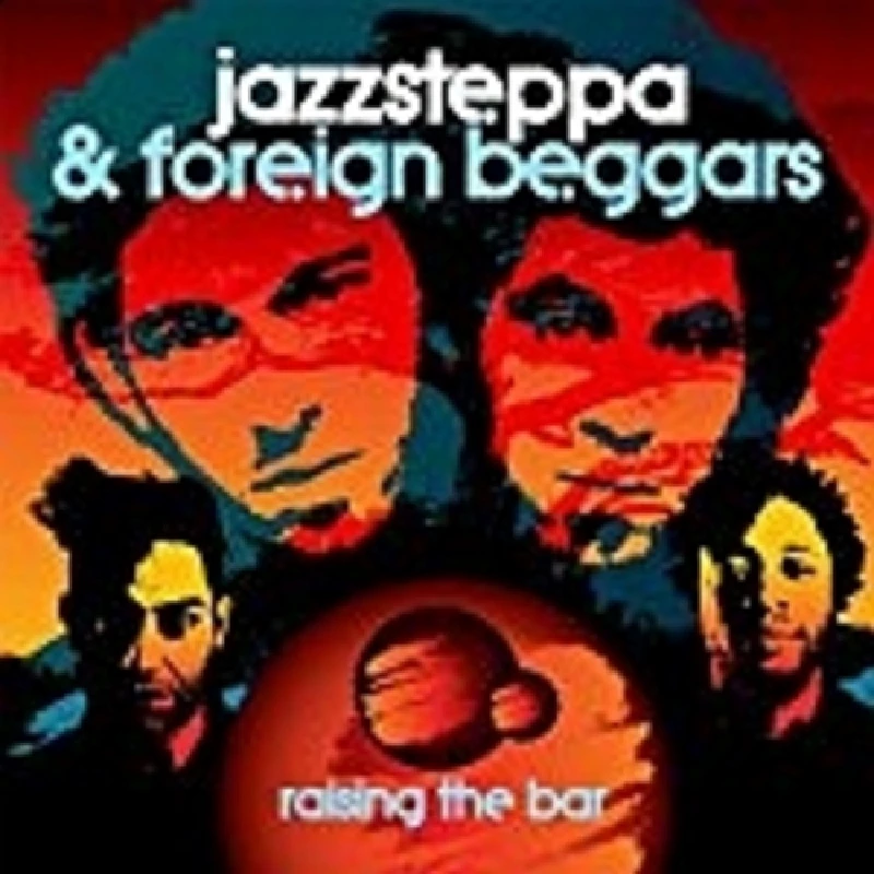 Jazzsteppa and Foreign Beggars - Raising the Bar