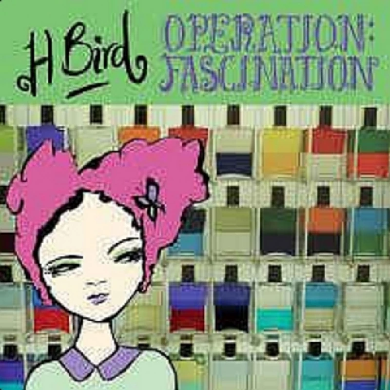 H Bird - Operation: Fascination