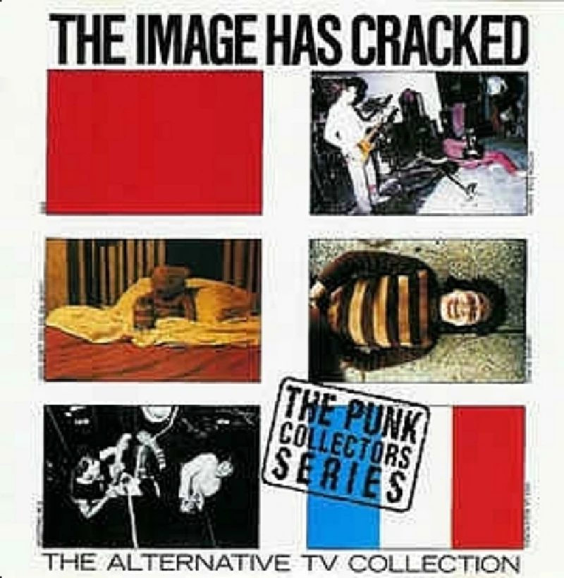 Alternative Tv - The Image Has Cracked - The ATV Collection