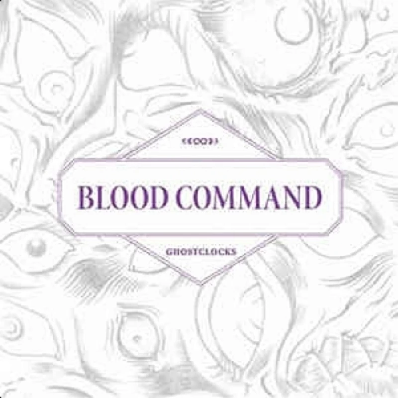 Blood Command - Ghostclocks