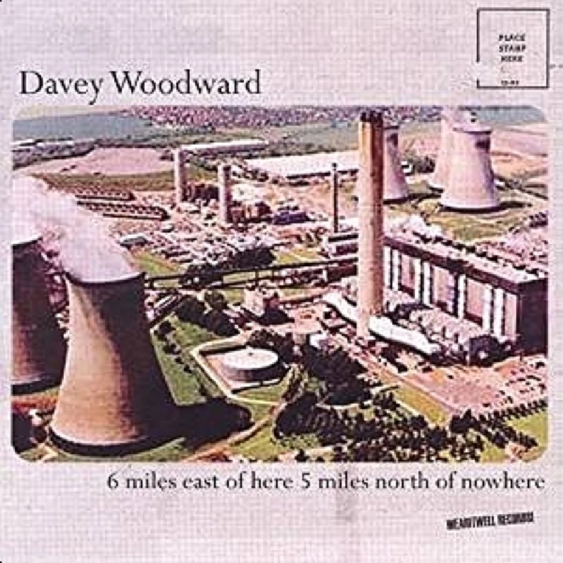 Davey Woodward - 6 Miles East of Here 5 Miles North of Nowhere