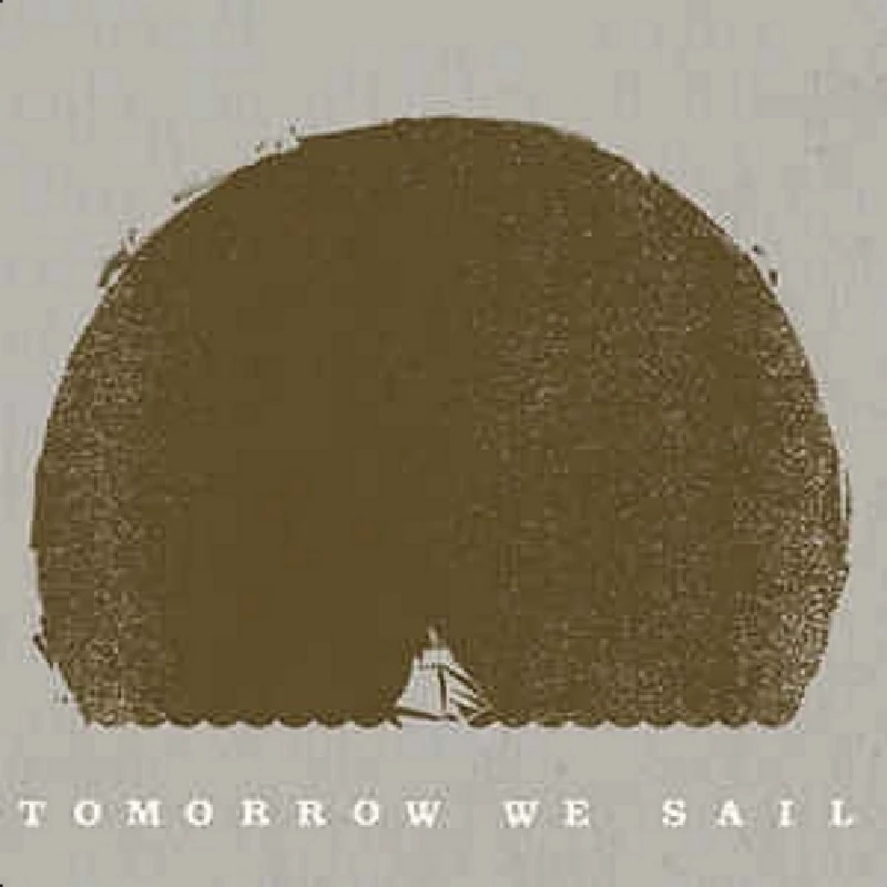 Tomorrow We Sail - The Common Fire