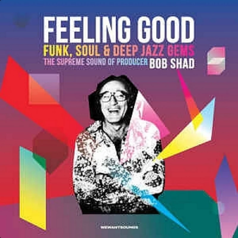 Various - Feeling Good: Funk, Soul and Deep Jazz Gems; The Supreme Sound of Bob Shad