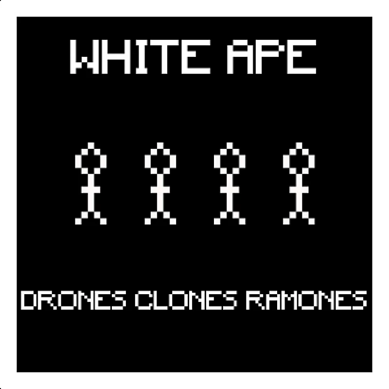 White Ape - Drones Clones Ramones