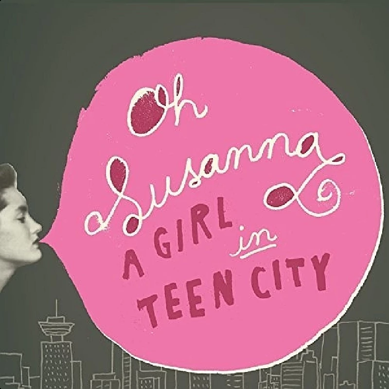 Oh Susanna - A Girl in Teen City