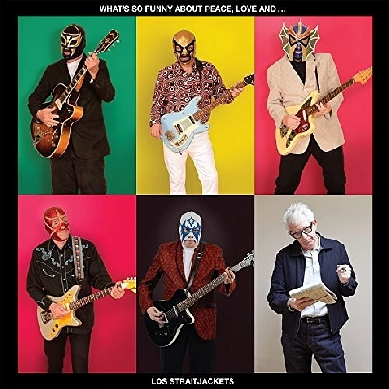 Los Straitjackets - What’s So Funny about Peace, Love and Los Straitjackets?