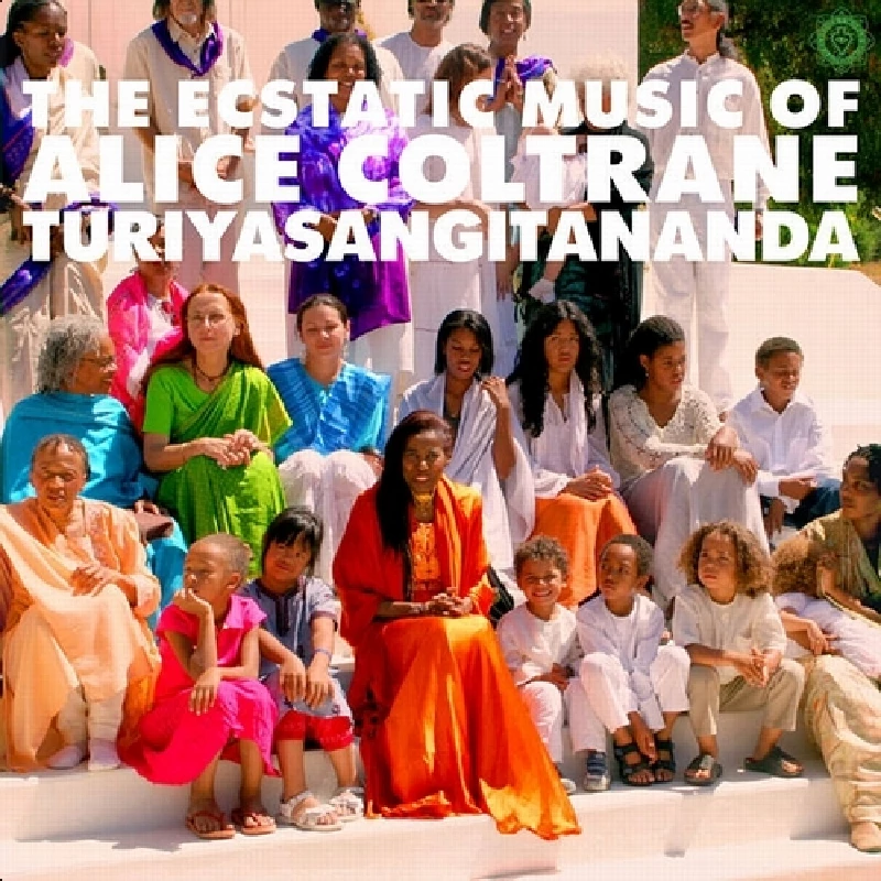 Alice Coltrane Turiyasangitananda - The Ecstatic Music of Alice Coltrane Turiyasangitanana