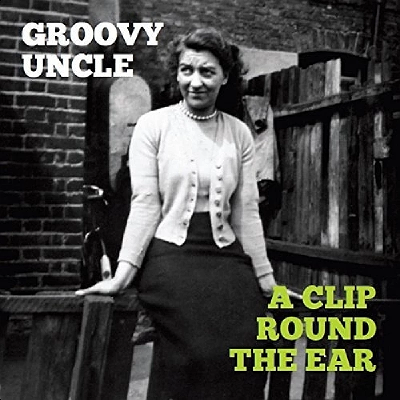 Groovy Uncle - A Clip Round the Ear