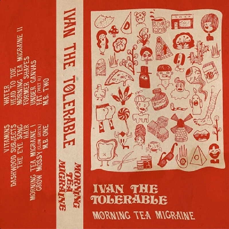 Ivan The Tolerable - Morning Tea Migraine