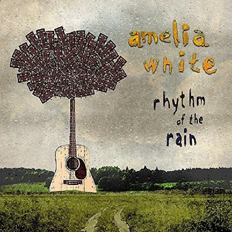Amelia White - Rhythm of the Rain