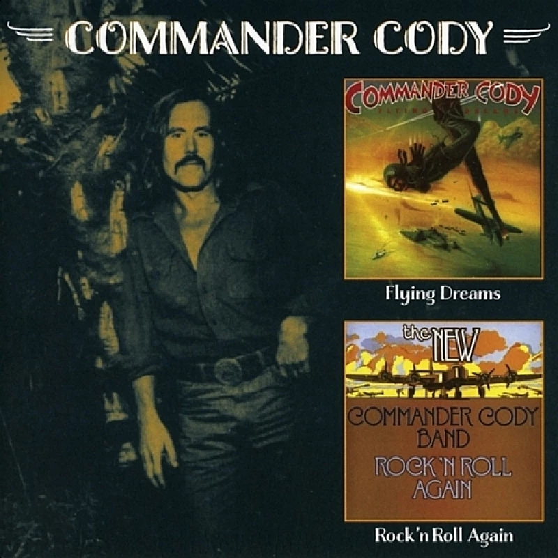 Commander Cody - Rock 'n' Roll Again/Flying Dreams