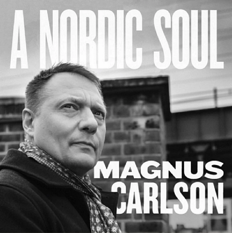 Magnus Carlsson - A Nordic Soul