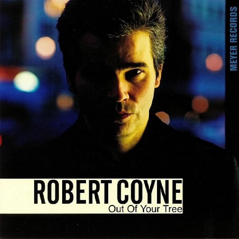 Robert Coyne - Out of Your Tree