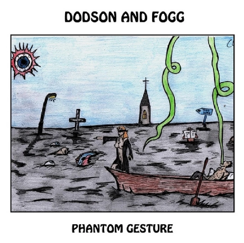 Dodson and Fogg - Phantom Gesture