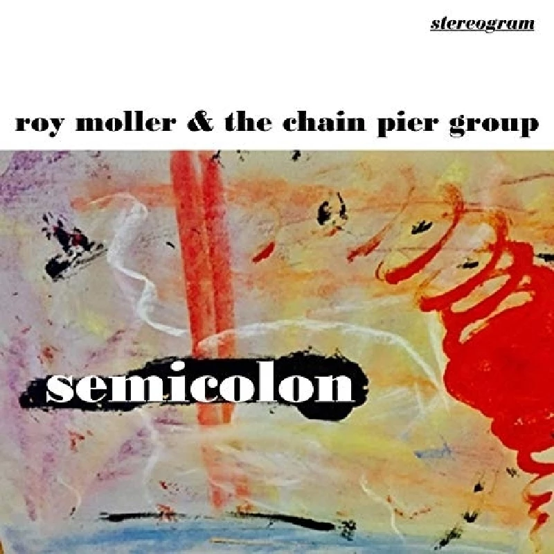 Roy Moller and The Chain Pier Group - Semicolon