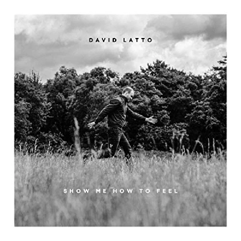 David Latto - Show Me How to Feel