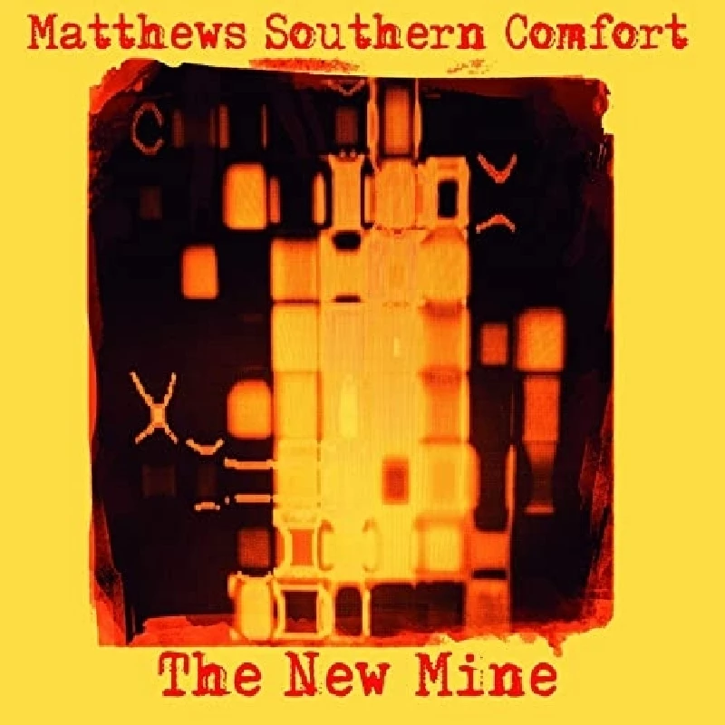 Matthews Southern Comfort - The New MIne