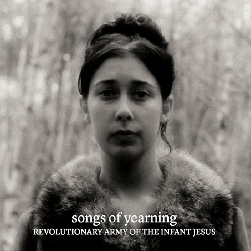Revolutionary Army of the Infant Jesus - Songs of Yearning/Nocturnes