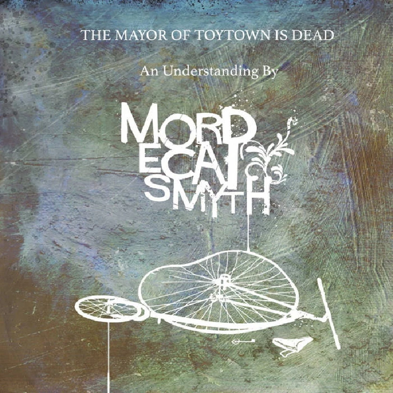 Mordecia Smyth - The Mayor of Toytown is Dead