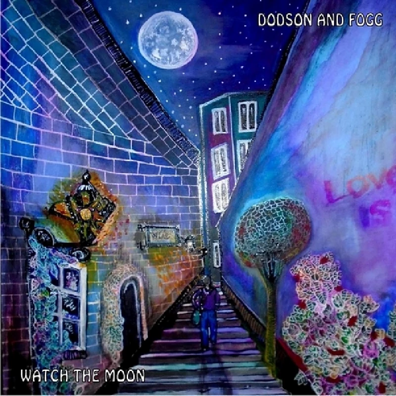 Dodson and Fogg - Watch the Moon