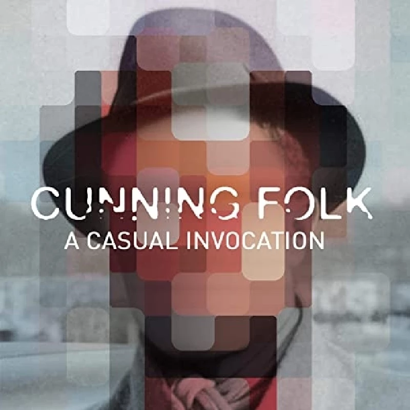 Cunning Folk - A Casual Invocation
