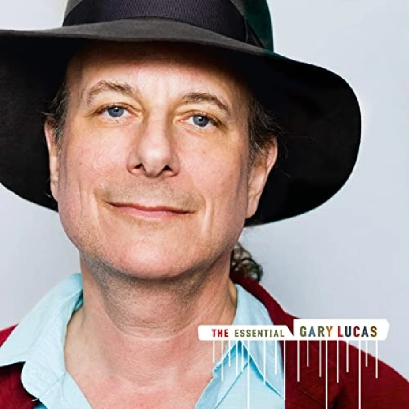 Gary Lucas - The Essential Gary Lucas