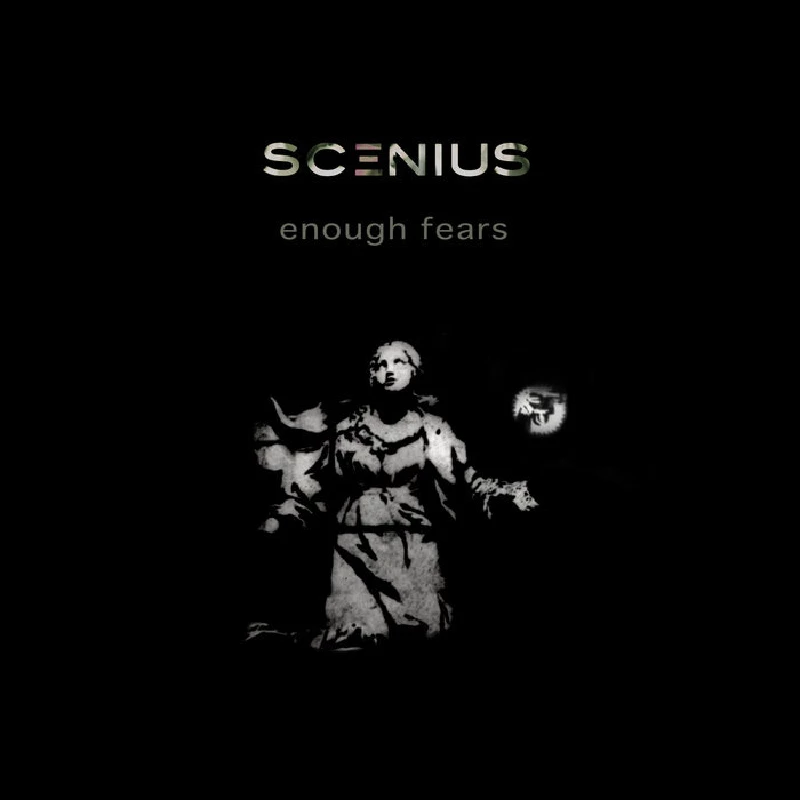 Scenius - Enough Fears