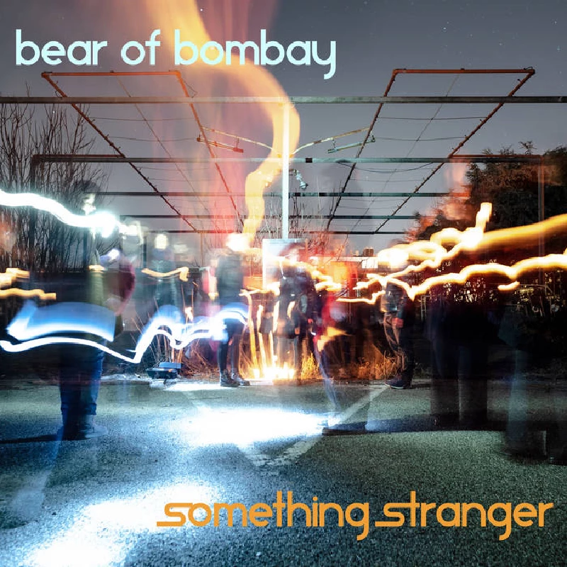 Bear of Bombay - Something Stranger