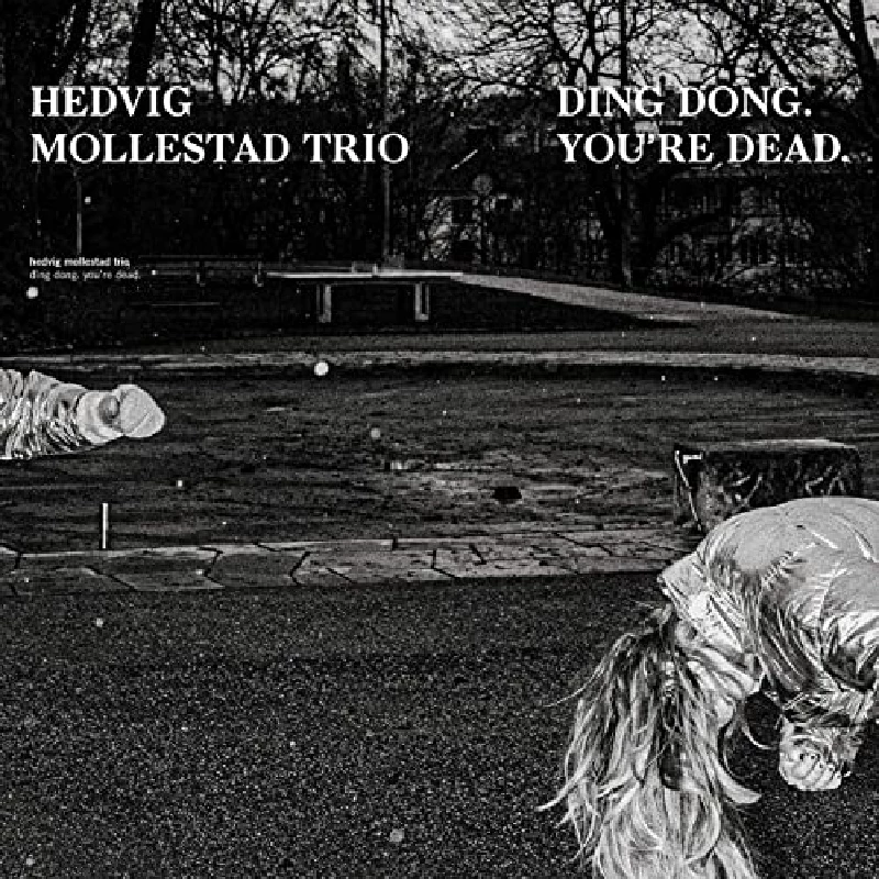 Hedvig Mollestad Trio - Ding Dong, You’re Dead