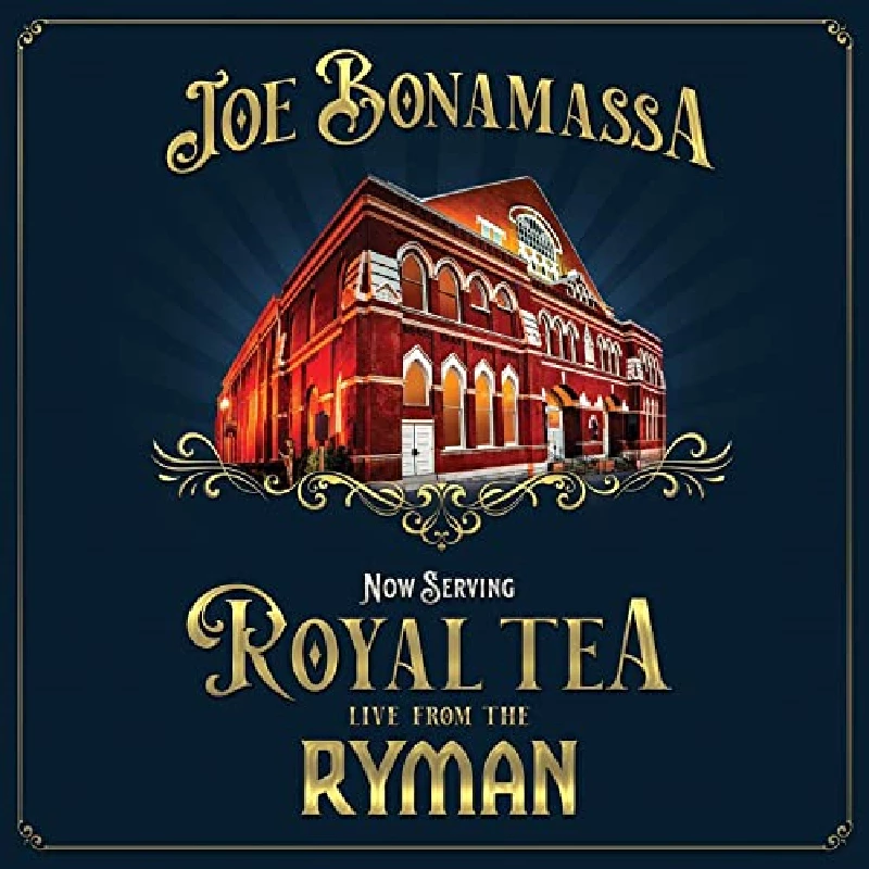 Joe Bonamassa - Now Serving: Royal Tea: Live from the Ryman