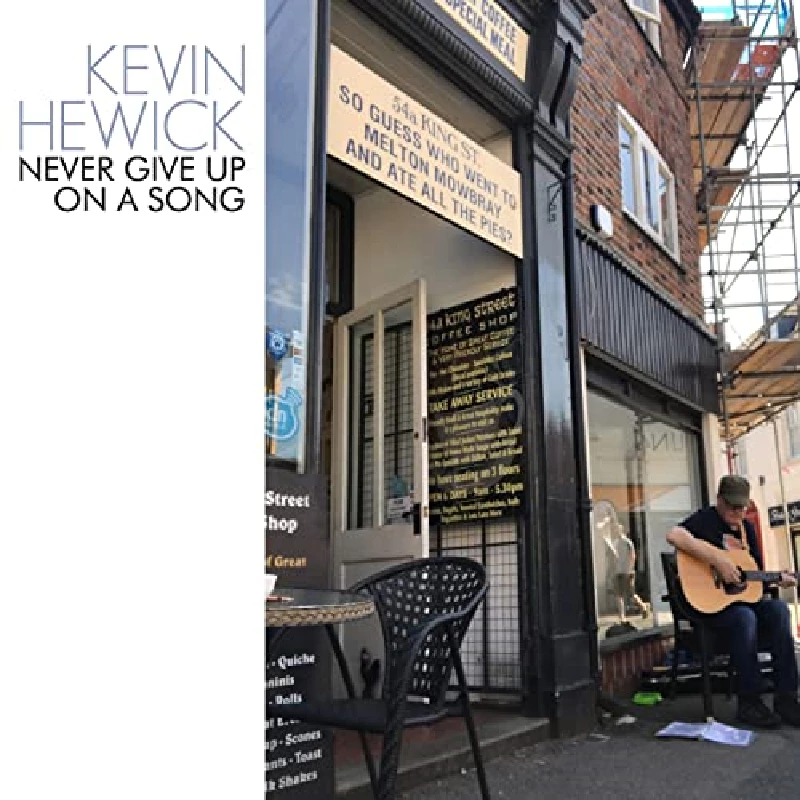 Kevin Hewick - Never Give Up On a Song