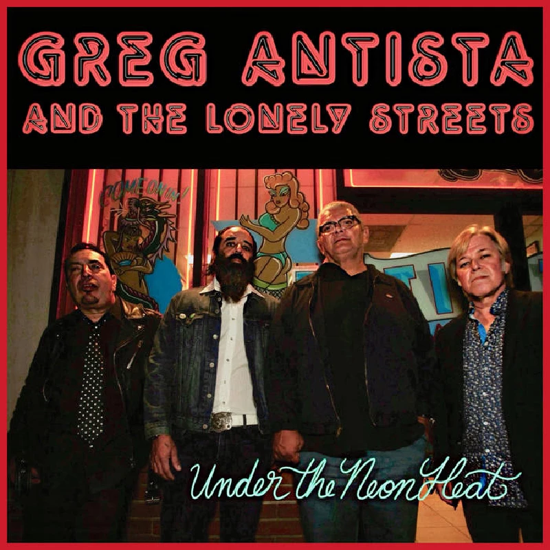 Greg Antista and the Lonely Streets - Under the Neon Heat