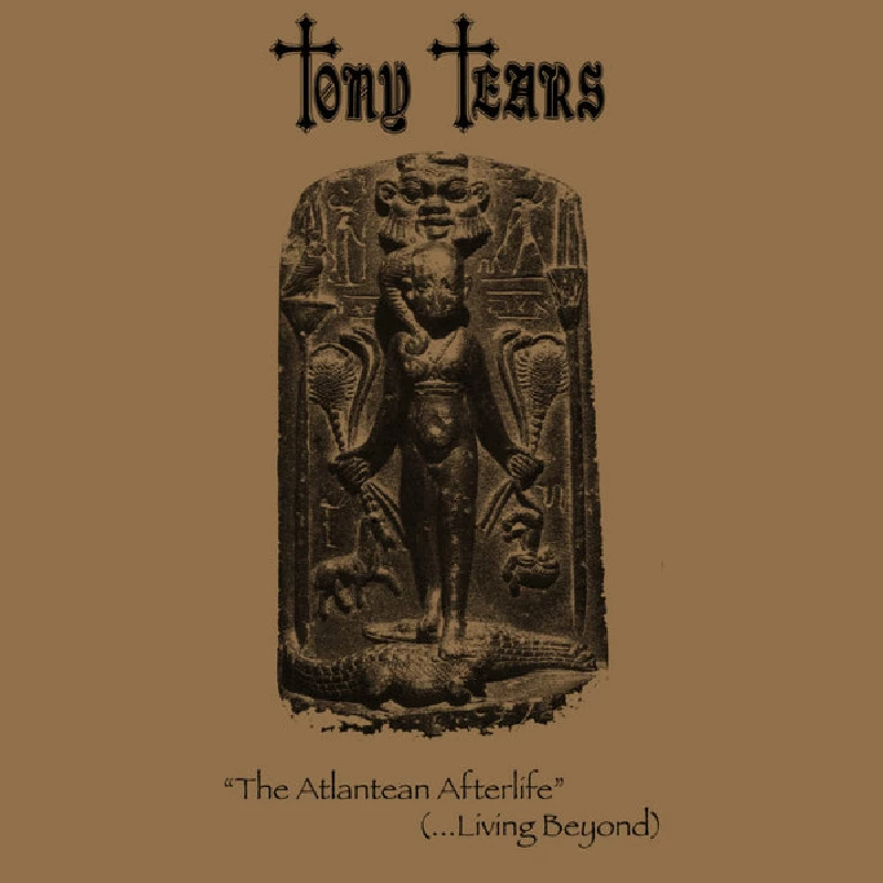 Tony Tears - The Atlantean Afterlife (... Living Beyond)