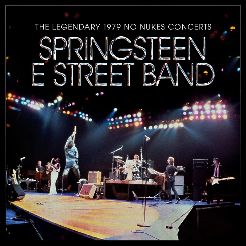Bruce Springsteen and the E Street Band - The Legendary 1979 No Nukes Concerts