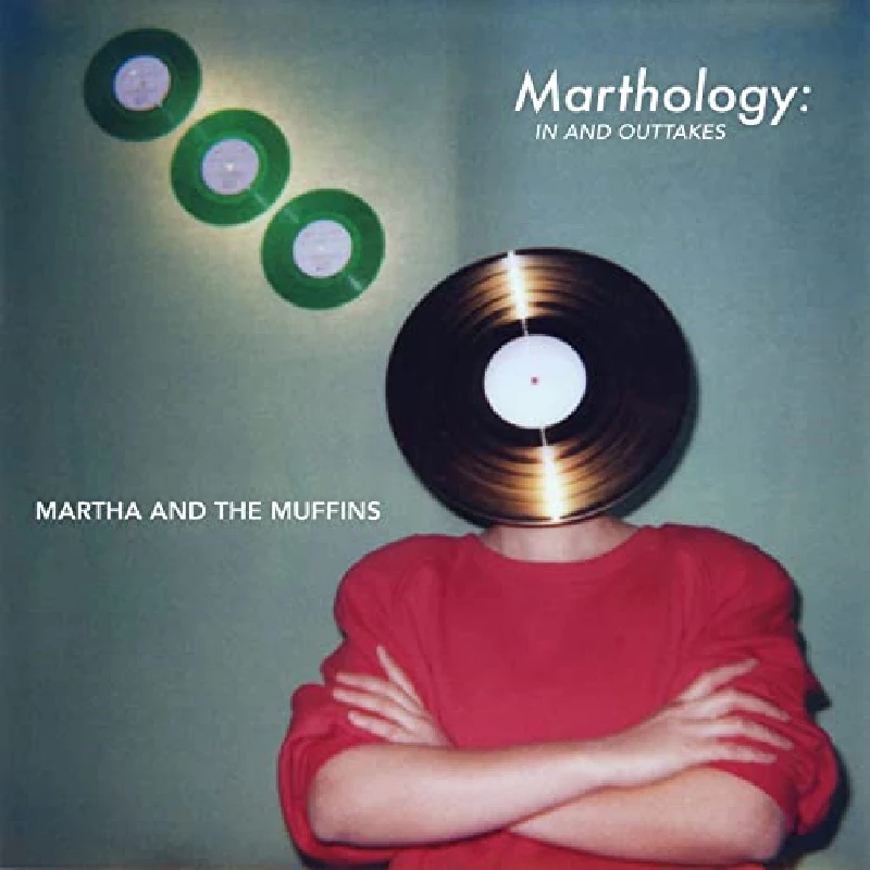 Martha And The Muffins - Marthology: In and Outtakes