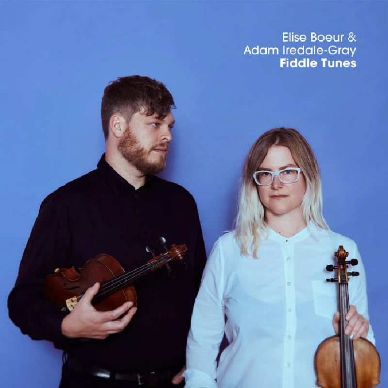 Elise Boeur & Adam Iredale-Gray - Fiddle Tunes