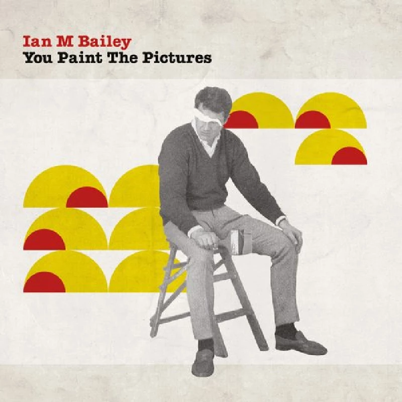 Ian M. Bailey - You Paint The Pictures