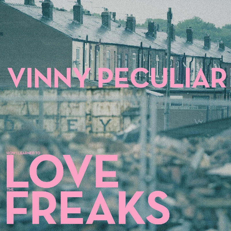 Vinny Peculiar - How I Learned to Love the Freaks