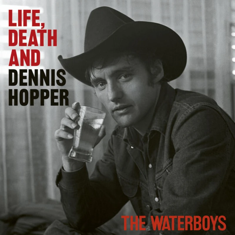 Waterboys - Life, Death and Dennis Hopper