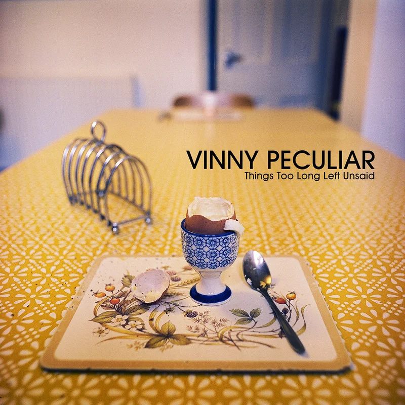 Vinny Peculiar - Things Too Long Left Unsaid