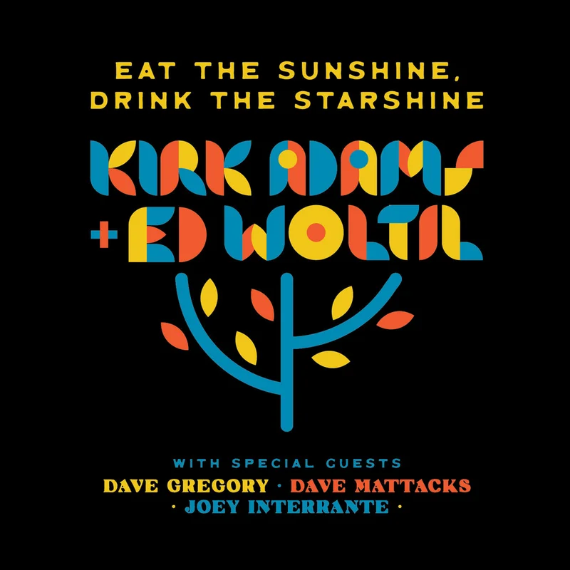Kirk Adams and Ed Woltil - Eat The Sunshine, Drink The Starshine